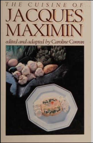 The Cuisine of Jacques Maximin, edited and adapted by Caroline Conran