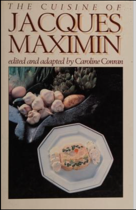 The Cuisine of Jacques Maximin, edited and adapted by Caroline Conran