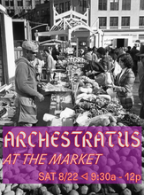 SAT AUG 22 / Archestratus Hang at the Greenmarket