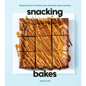 Snacking Bakes : Simple Recipes for Cookies, Bars, Brownies, Cakes, and More by Yossy Arefi