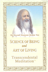 Science of Being and Art of Living: Transcendental Meditation by His Holiness Maharishi Mahesh Yogi
