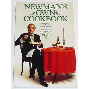 Newman's Own Cookbook compiled by Ursula Hotchner & Nell Newman with trenchant observations & diversions by A.E.Hotchner