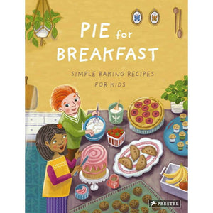 Pie for Breakfast A Baking Book for Children by Cynthia Cliff