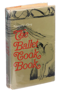 The Ballet Cook Book by Tanaquil Le Clercq