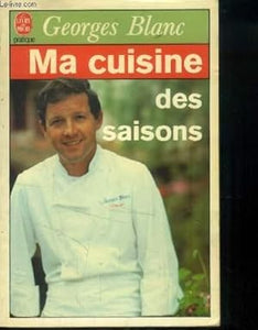Ma cuisine des saisons  French Edition by Georges Blanc