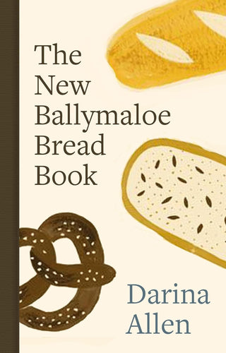 The New Ballymaloe Bread Book by Darina Allen
