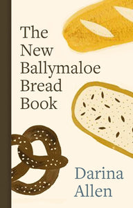 The New Ballymaloe Bread Book by Darina Allen