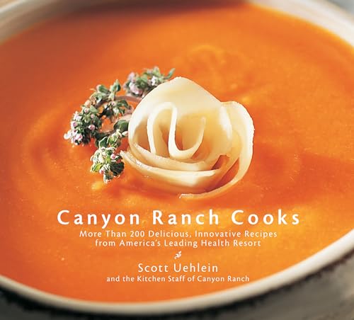 Canyon Ranch Cooks by Scott Uehlein