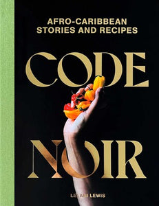 Code Noir Afro Carribean Stories and Recipes by Lelani Lewis