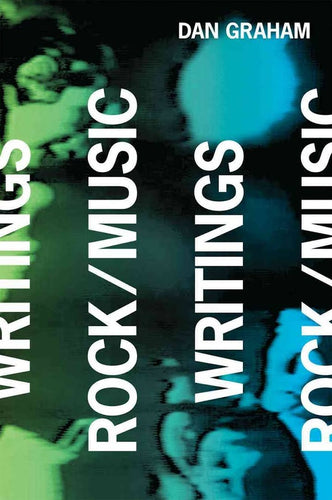 Rock/Music Writings by Dan Graham