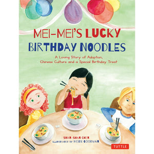 Mei-Mei's Lucky Birthday Noodles by Shan-Shan Chen