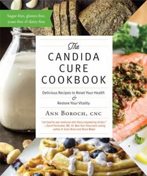 The Candida Cure Cookbook by Ann Boroch