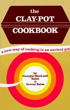 The Clay Pot Cookbook by Georgia Sales Grover Sales
