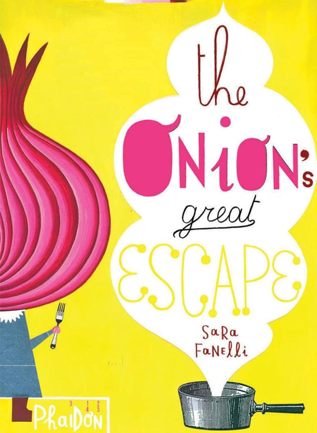 The Onion s Great Escape by Sara Fanelli