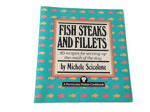 Fish Steaks and Fillets by Michele Scicolone