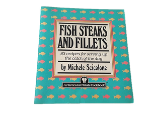 Fish Steaks and Fillets by Michele Scicolone