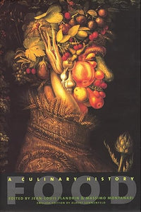Food: A Culinary History edited by Jean-Louis Flandrin & Massimo Montanari