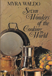 Seven Wonders of the Cooking World by Myra Waldo