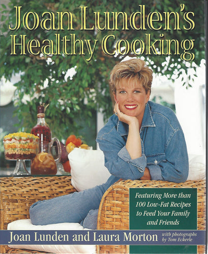 Joan Lunden's Healthy Cooking by Joan Lunden and Laura Morton