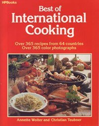 Best of International Cooking: Over 365 Recipes from 64 Countries by Annette Wolter (Author), Christian Teubner