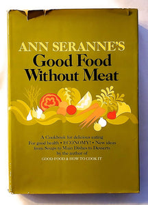 Ann Seranne's Good Food Without Meat by  Ann Seranne