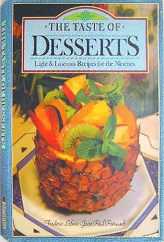 Taste of Desserts by Frederic Lebain and Jean-Paul Paireault