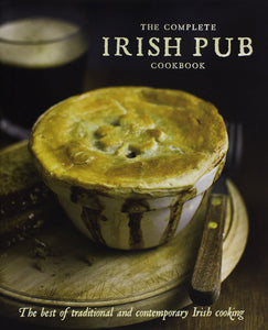 The Complete Irish Pub Cookbook: The Best of Traditional and Contemporary Irish Cooking  by Parragon