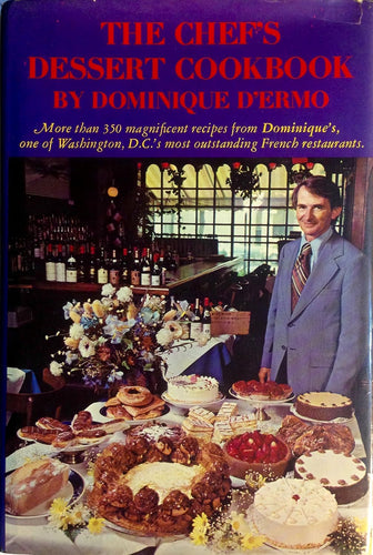 The Chef's Dessert Cookbook by Dominique D'Ermo