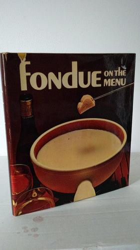 Fondue on the Menu by Beverly & Donnie Flora Kees