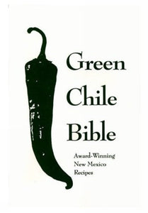 Green Chile Bible  Award Winning New Mexico Recipes by Albuquerque Tribune