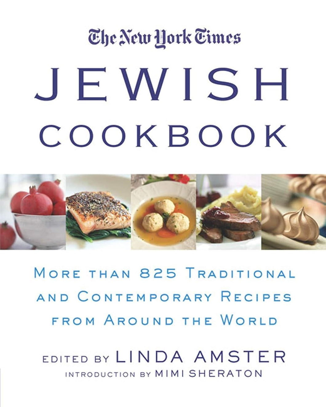 The New York Times Jewish Cookbook: More than 825 Traditional & Contemporary Recipes from Around the World  by Linda Amster (Editor), Mimi Sheraton