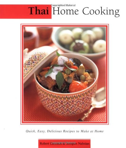 Thai Home Cooking (Essential Asian Kitchen)  by Robert Carmack and Sompon Nabnian