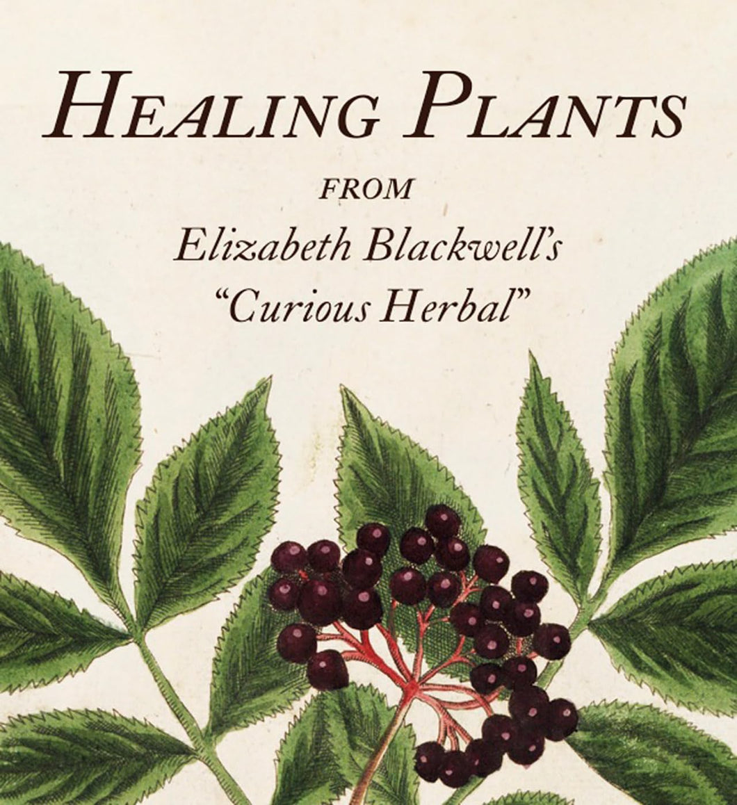 Healing Plants: From Elizabeth Blackwell's A Curious Herbal (Tiny Folio) by Marta McDowell