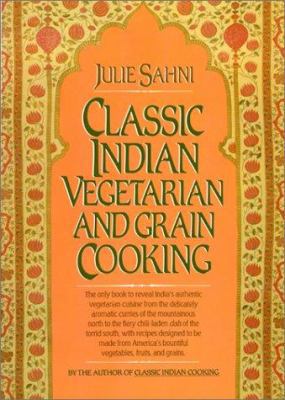 Classic Indian Vegetarian and Grain Cooking by Julie Sahni