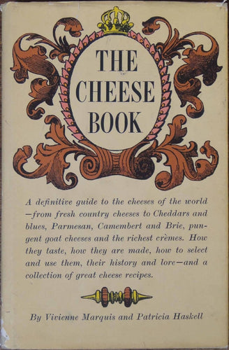 The cheese book   A definitive guide to the cheeses of the world  from fresh country cheeses to Cheddars and blues  Parmesan  Camembert and Brie  ... ... and a collection of great cheese recipes by Vivienne Marquis
