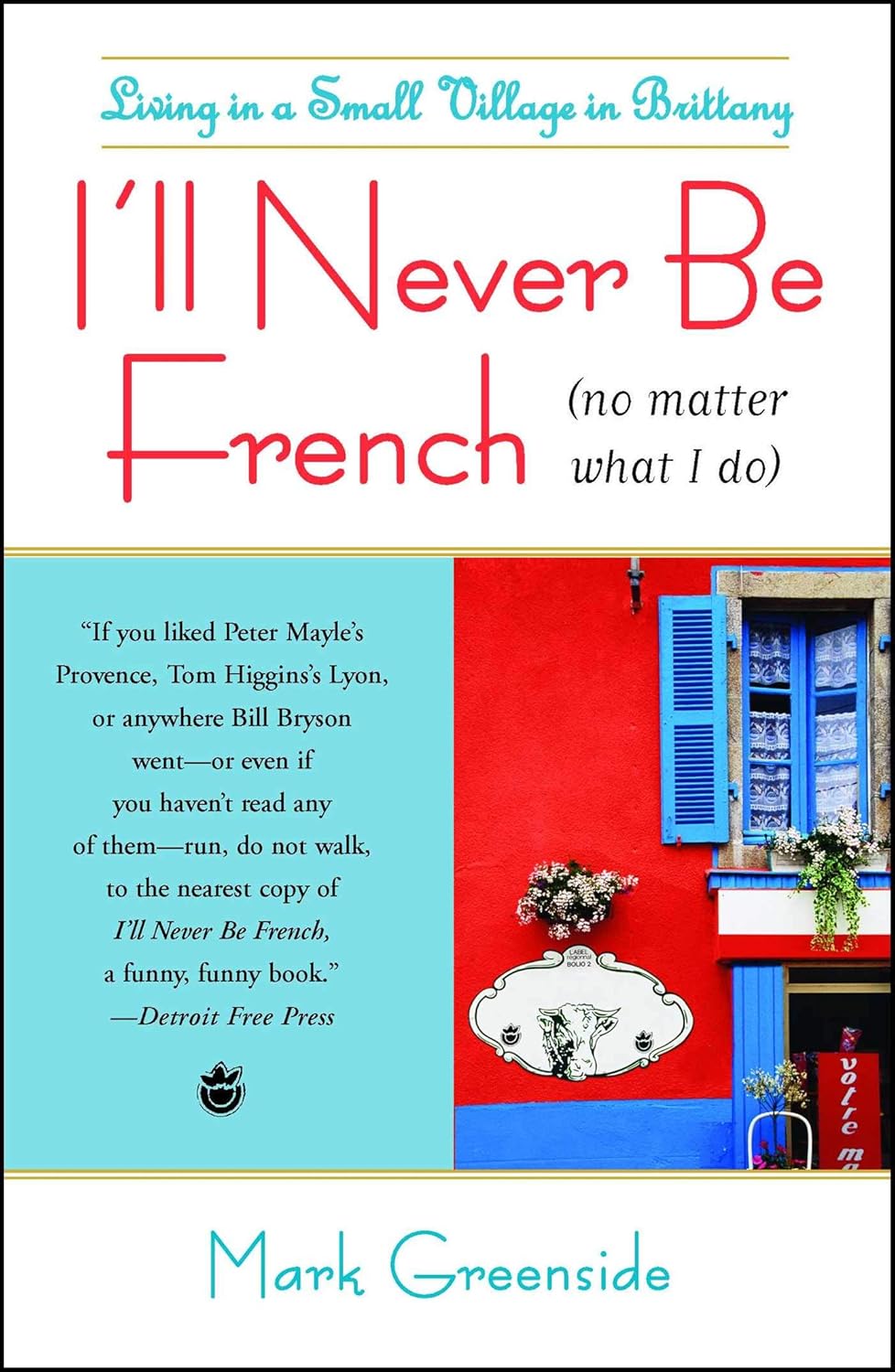 I'll Never Be French (No Matter What I Do) by Mark Greenside