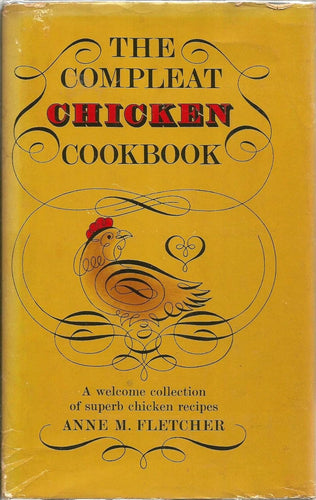 The Compleat Chicken Cookbook  by Anne M. FLETCHER