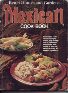 The Mexican Cookbook by Better Homes and Gardens