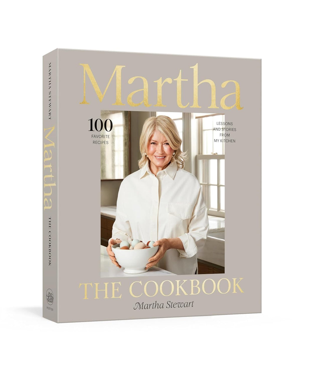 Martha: The Cookbook: 100 Favorite Recipes, with Lessons and Stories from My Kitchen  by Martha Stewart