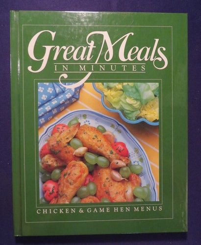 GREAT MEALS IN MINUTES: CHICKEN/GAME HEN Cook Book TIME LIFE BOOKS