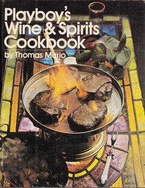 Playboy's wine & spirits cookbook by Thomas Mario