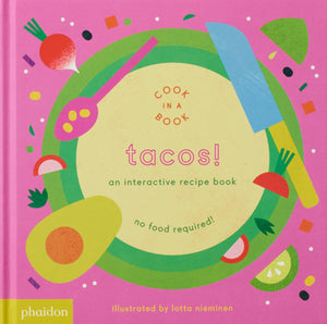 Tacos!: An Interactive Recipe Book (Cook In A Book) by Lotta Nieminen