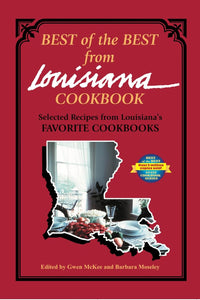 Best of the Best from Louisiana Cookbook: Selected Recipes from Louisiana's Favorite Cookbooks  by Gwen McKee and Barbara Moseley