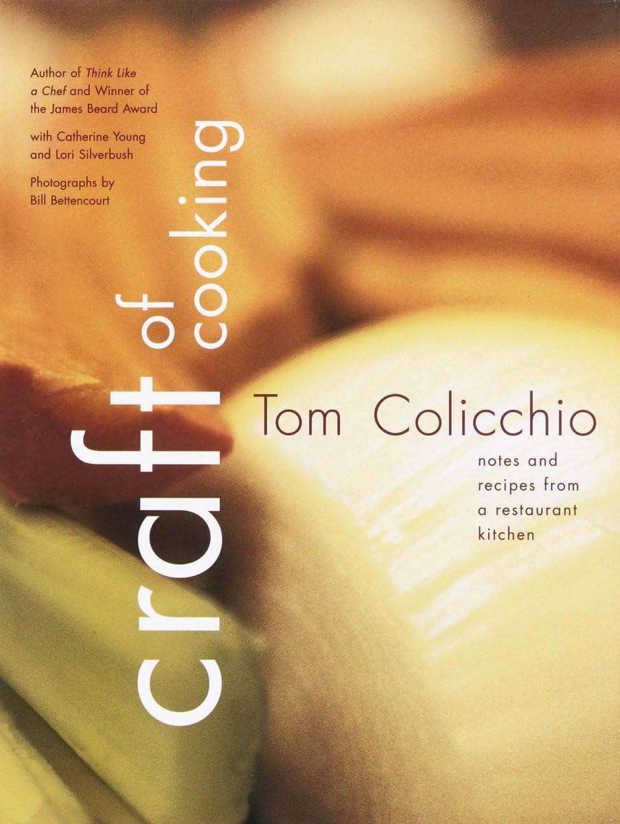 Craft of Cooking Note And Recipes From A Restaurant Kitchen by Tom Colicchio