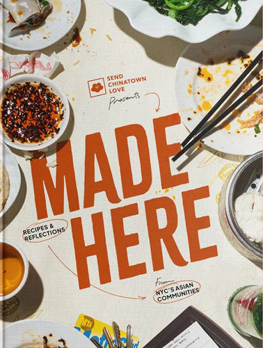 WED AUG 13 / Cookbook Club: Made Here: Recipes & Reflections From NYC's Asian Communities