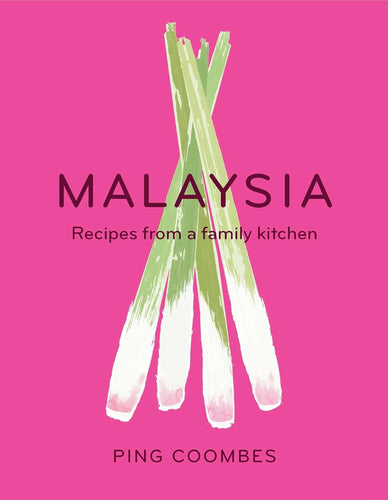 Malaysia Recipes from a Family Kitchen by Ping Coombes
