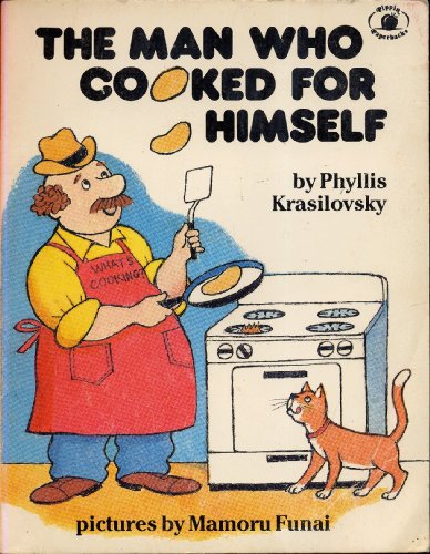 The Man Who Cooked for Himself by Phyllis Krasilovsky