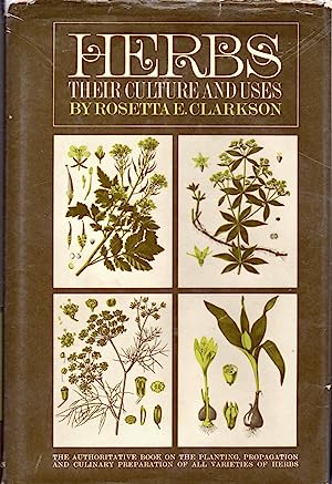 Herbs: Their Culture and Uses by Rosetta E. Clarkson