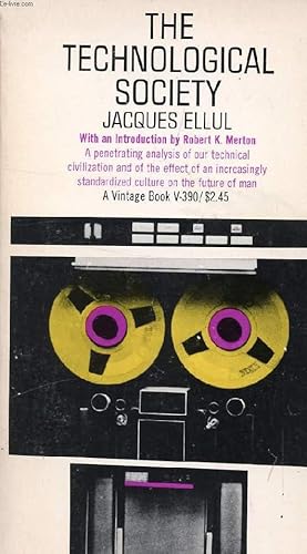 The Technological Society by Jacques Ellul