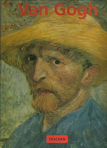 Van Gogh: Vision and Reality by Benedikt Taschen